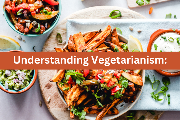 Understanding Vegetarianism