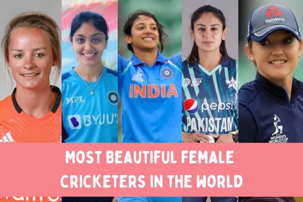 List of Top 20+ Most Beautiful Female Cricketers in the World